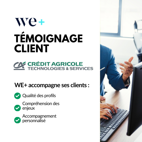 Témoignage Client Crédit Agricole Technologies & Services / we+